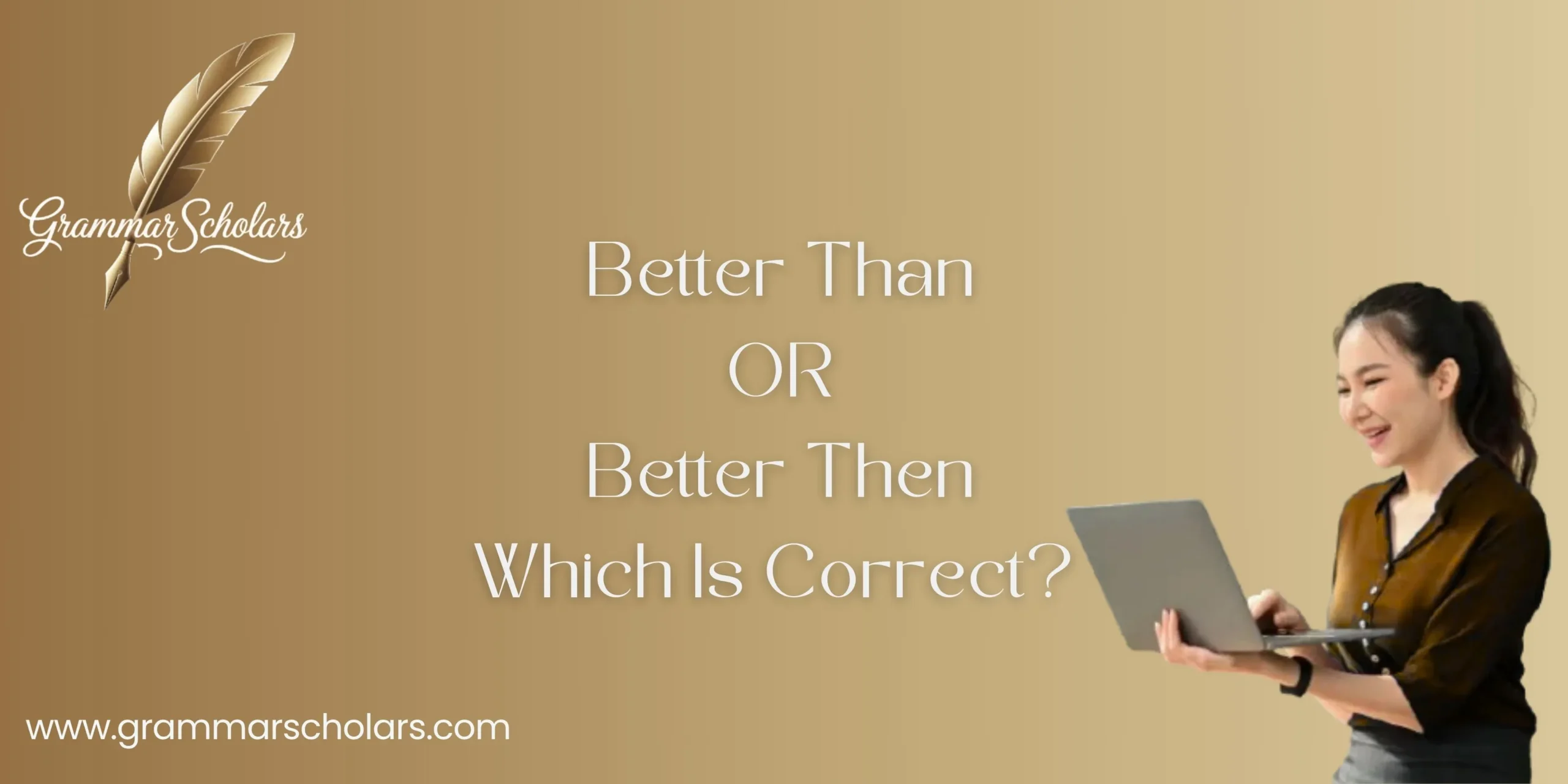 Better Than or Better Then - Which Is Correct?