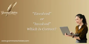 Envolved or Involved - Which Is Correct? 