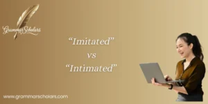 “Imitated” vs “Intimated”