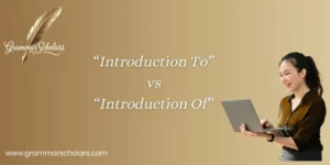 “Introduction To” vs “Introduction Of”