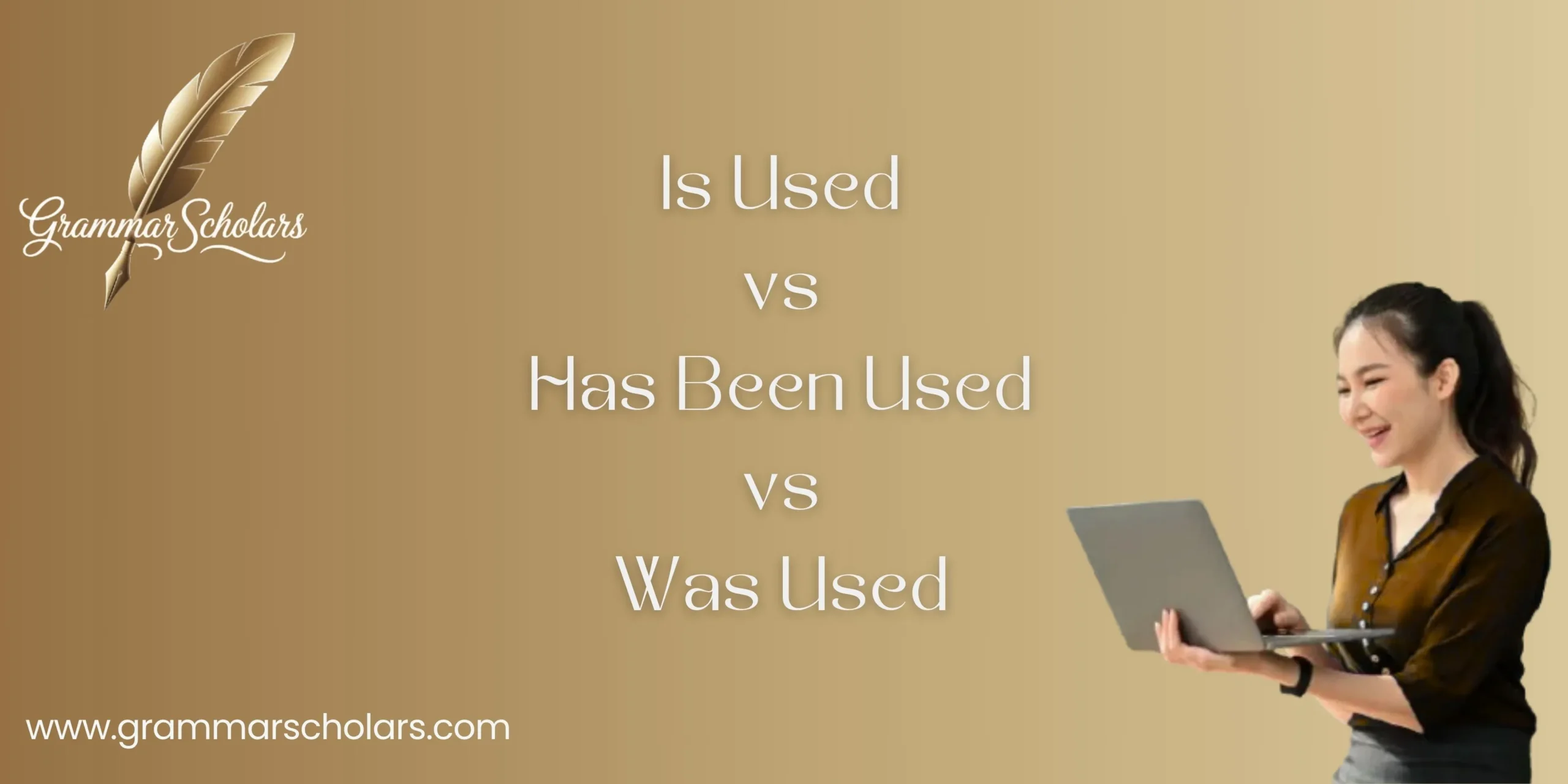 Is Used vs Has Been Used vs Was Used