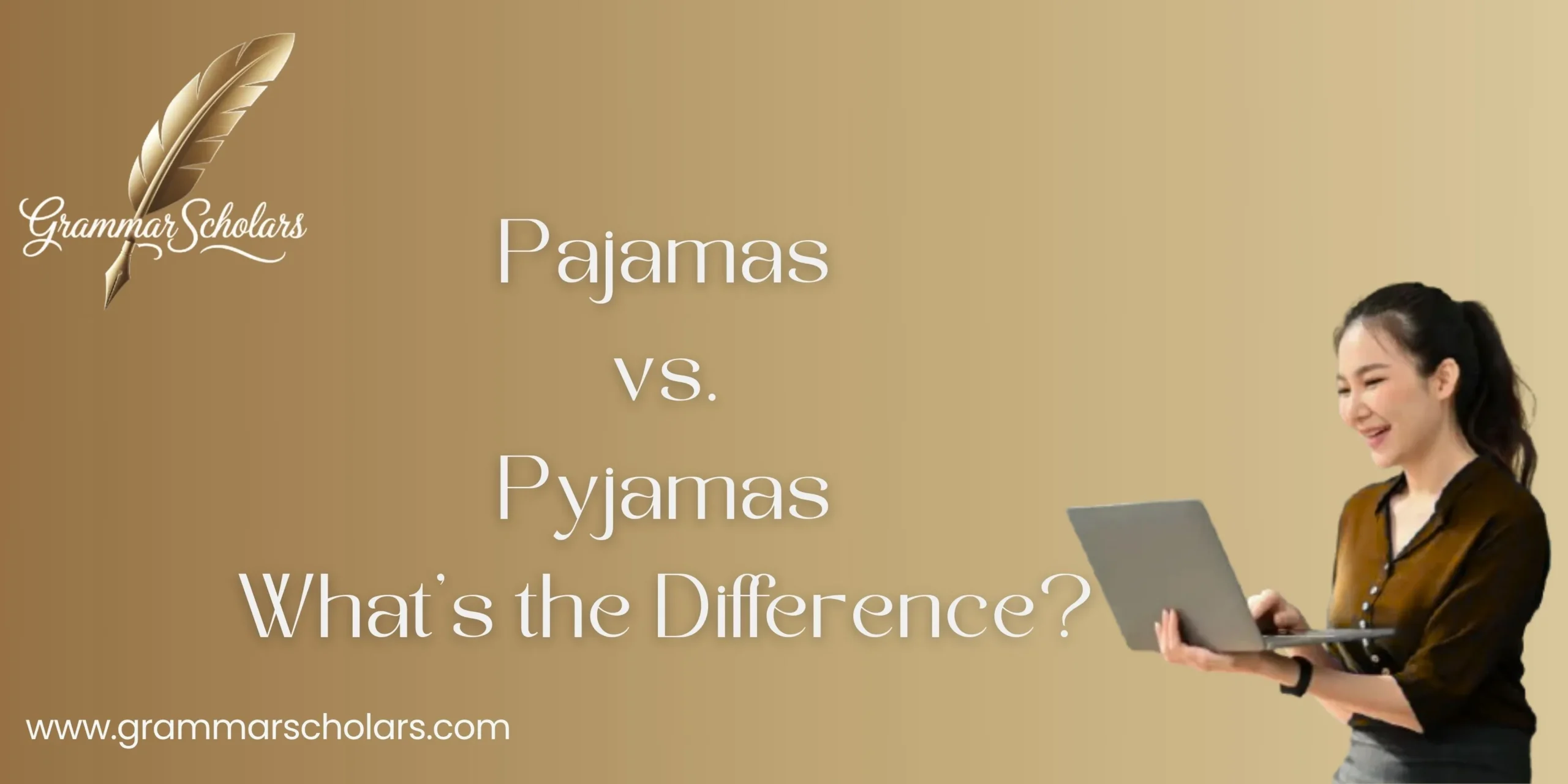 Pajamas vs. Pyjamas - What’s the Difference?