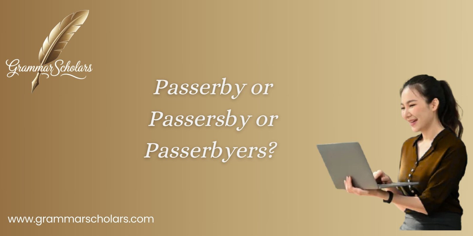 Passerby or Passersby or Passerbyers