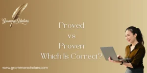 Proved vs Proven - Which Is Correct?