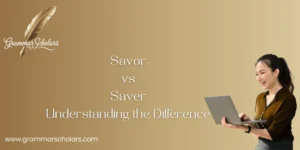 Savor vs Saver: Understanding the Difference