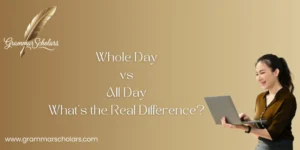 Whole Day vs All Day -  What’s the Real Difference?