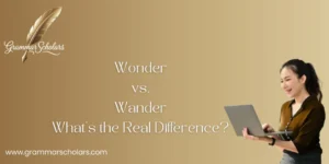 Wonder vs. Wander - What’s the Real Difference?