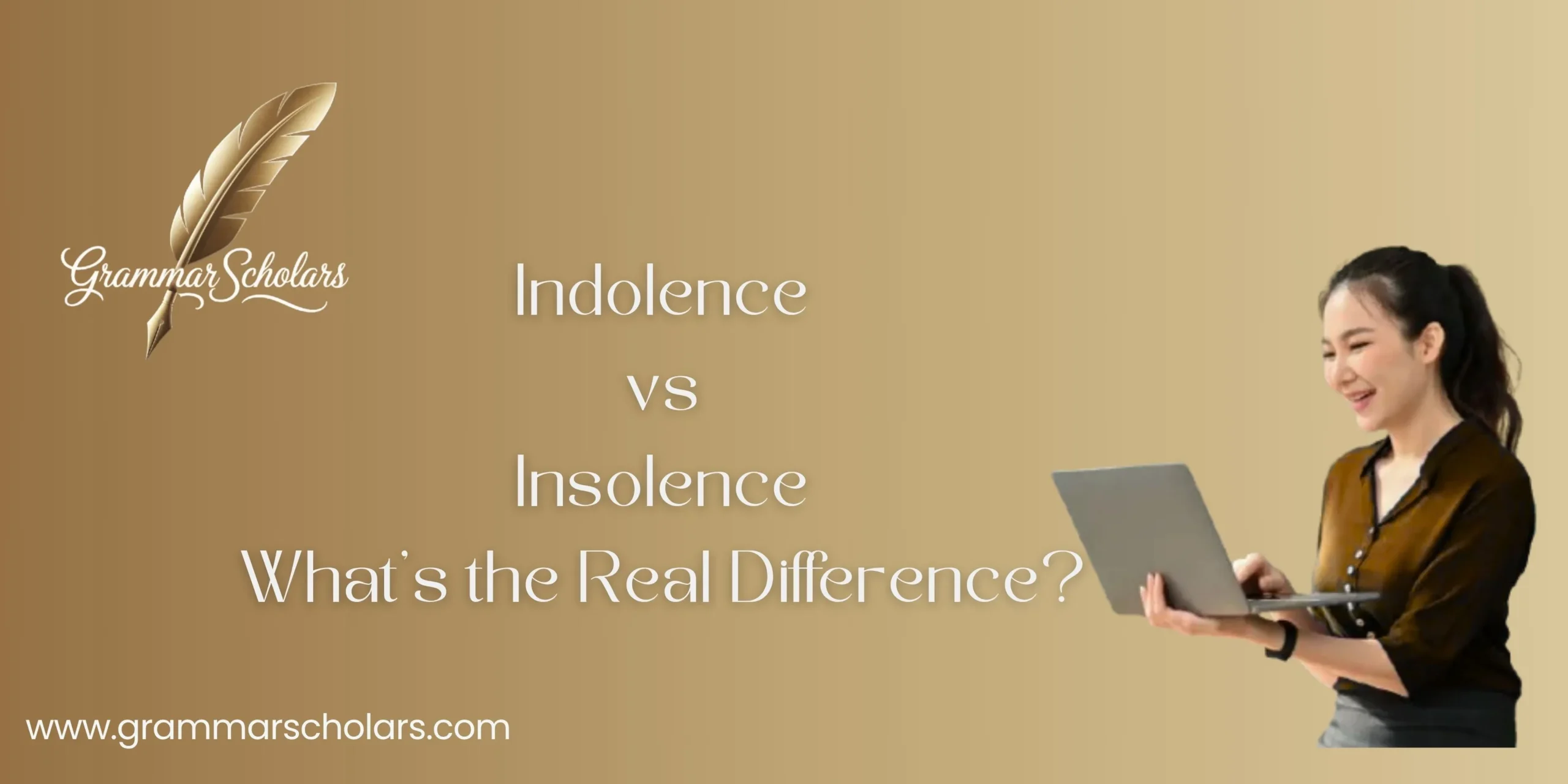 Indolence vs Insolence - What’s the Real Difference?