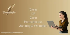 Worn or Warn - Homophones, Meaning & Examples